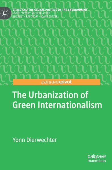 The Urbanization of Green Internationalism