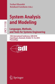 Title: System Analysis and Modeling. Languages, Methods, and Tools for Systems Engineering: 10th International Conference, SAM 2018, Copenhagen, Denmark, October 15-16, 2018, Proceedings, Author: Ferhat Khendek