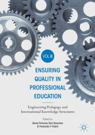 Title: Ensuring Quality in Professional Education Volume II: Engineering Pedagogy and International Knowledge Structures, Author: Karen Trimmer