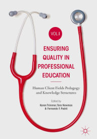 Title: Ensuring Quality in Professional Education Volume I: Human Client Fields Pedagogy and Knowledge Structures, Author: Karen Trimmer