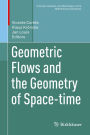 Geometric Flows and the Geometry of Space-time