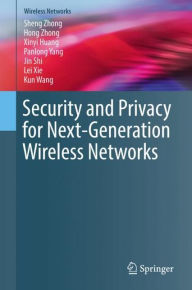 Title: Security and Privacy for Next-Generation Wireless Networks, Author: Sheng Zhong