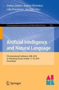 Title: Artificial Intelligence and Natural Language: 7th International Conference, AINL 2018, St. Petersburg, Russia, October 17-19, 2018, Proceedings, Author: Dmitry Ustalov