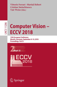 Title: Computer Vision - ECCV 2018: 15th European Conference, Munich, Germany, September 8-14, 2018, Proceedings, Part II, Author: Vittorio Ferrari