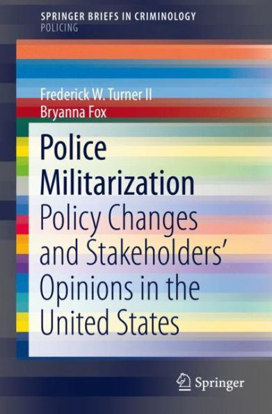 Police Militarization: Policy Changes and Stakeholders' Opinions the United States