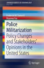 Police Militarization: Policy Changes and Stakeholders' Opinions in the United States