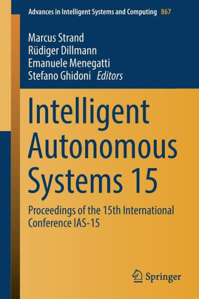 Intelligent Autonomous Systems 15: Proceedings of the 15th International Conference IAS-15