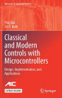 Classical and Modern Controls with Microcontrollers: Design, Implementation and Applications