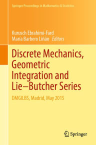 Title: Discrete Mechanics, Geometric Integration and Lie-Butcher Series: DMGILBS, Madrid, May 2015, Author: Kurusch Ebrahimi-Fard