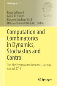 Title: Computation and Combinatorics in Dynamics, Stochastics and Control: The Abel Symposium, Rosendal, Norway, August 2016, Author: Elena Celledoni