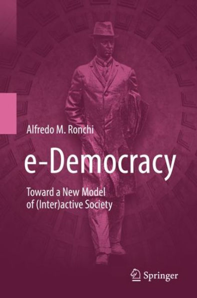 e-Democracy: Toward a New Model of (Inter)active Society