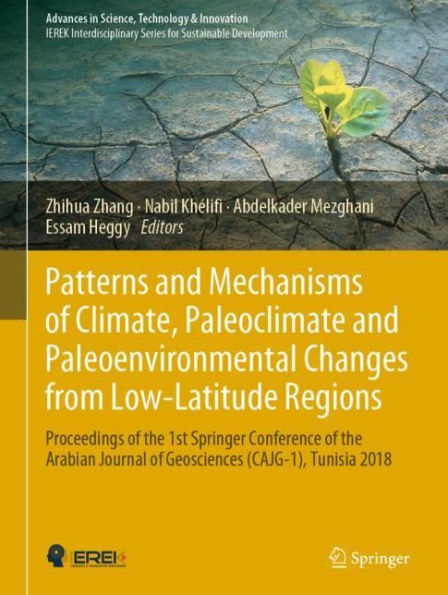 Patterns and Mechanisms of Climate, Paleoclimate Paleoenvironmental Changes from Low-Latitude Regions: Proceedings the 1st Springer Conference Arabian Journal Geosciences (CAJG-1), Tunisia 2018