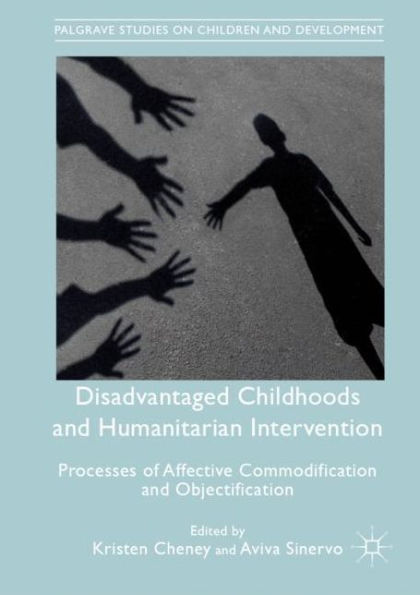 Disadvantaged Childhoods and Humanitarian Intervention: Processes of Affective Commodification Objectification