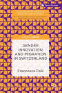 Gender Innovation and Migration in Switzerland