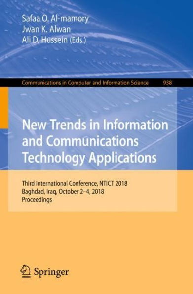 New Trends in Information and Communications Technology Applications: Third International Conference, NTICT 2018, Baghdad, Iraq, October 2-4, 2018, Proceedings
