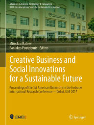 Title: Creative Business and Social Innovations for a Sustainable Future: Proceedings of the 1st American University in the Emirates International Research Conference-Dubai, UAE 2017, Author: Miroslav Mateev