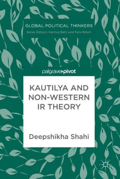 Kautilya and Non-Western IR Theory