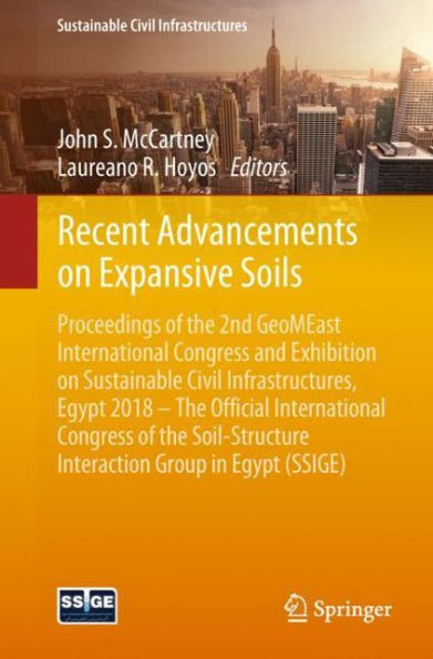 Recent Advancements on Expansive Soils: Proceedings of the 2nd GeoMEast International Congress and Exhibition Sustainable Civil Infrastructures, Egypt 2018 - Official Soil-Structure Interaction Group (SSIGE)