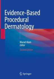 Title: Evidence-Based Procedural Dermatology / Edition 2, Author: Murad Alam