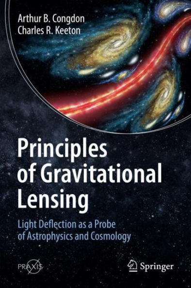 Principles of Gravitational Lensing: Light Deflection as a Probe of Astrophysics and Cosmology