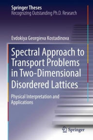 Title: Spectral Approach to Transport Problems in Two-Dimensional Disordered Lattices: Physical Interpretation and Applications, Author: Evdokiya Georgieva Kostadinova