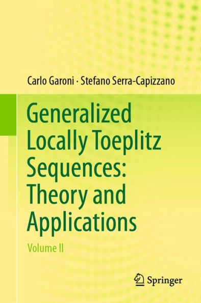 Generalized Locally Toeplitz Sequences: Theory and Applications: Volume II