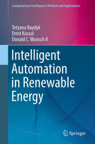 Title: Intelligent Automation in Renewable Energy, Author: Tetyana Baydyk