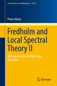 Title: Fredholm and Local Spectral Theory II: With Application to Weyl-type Theorems, Author: Pietro Aiena