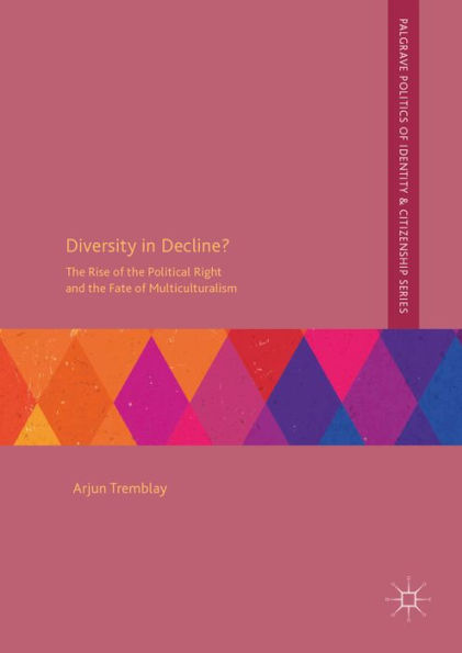 Diversity in Decline?: The Rise of the Political Right and the Fate of Multiculturalism