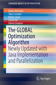 Title: The GLOBAL Optimization Algorithm: Newly Updated with Java Implementation and Parallelization, Author: Balázs Bánhelyi