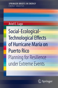 Title: Social-Ecological-Technological Effects of Hurricane María on Puerto Rico: Planning for Resilience under Extreme Events, Author: Ariel E. Lugo