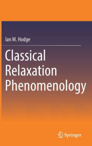 Title: Classical Relaxation Phenomenology, Author: Ian M. Hodge