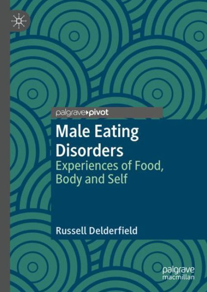 Male Eating Disorders: Experiences of Food, Body and Self