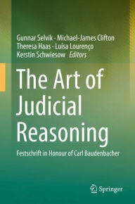 Title: The Art of Judicial Reasoning: Festschrift in Honour of Carl Baudenbacher, Author: Gunnar Selvik