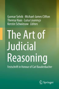 Title: The Art of Judicial Reasoning: Festschrift in Honour of Carl Baudenbacher, Author: Gunnar Selvik