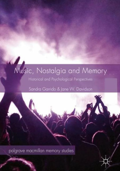 Music, Nostalgia and Memory: Historical Psychological Perspectives