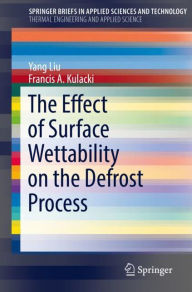 Title: The Effect of Surface Wettability on the Defrost Process, Author: Yang Liu