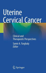 Title: Uterine Cervical Cancer: Clinical and Therapeutic Perspectives, Author: Samir A. Farghaly