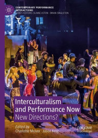 Title: Interculturalism and Performance Now: New Directions?, Author: Charlotte McIvor