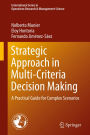 Strategic Approach in Multi-Criteria Decision Making: A Practical Guide for Complex Scenarios