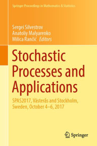 Title: Stochastic Processes and Applications: SPAS2017, Västerås and Stockholm, Sweden, October 4-6, 2017, Author: Sergei Silvestrov