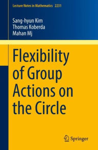 Title: Flexibility of Group Actions on the Circle, Author: Sang-hyun Kim