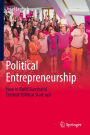 Political Entrepreneurship: How to Build Successful Centrist Political Start-ups