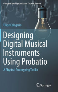 Title: Designing Digital Musical Instruments Using Probatio: A Physical Prototyping Toolkit, Author: Filipe Calegario