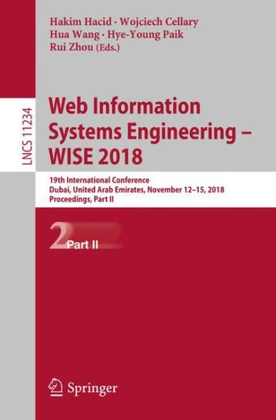 Web Information Systems Engineering - WISE 2018: 19th International Conference, Dubai, United Arab Emirates, November 12-15, 2018, Proceedings, Part II