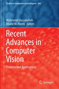 Title: Recent Advances in Computer Vision: Theories and Applications, Author: Mahmoud Hassaballah