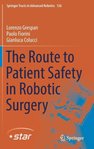 Title: The Route to Patient Safety in Robotic Surgery, Author: Lorenzo Grespan