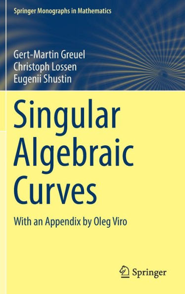 Singular Algebraic Curves: With an Appendix by Oleg Viro