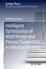 Intelligent Optimization of Mold Design and Process Parameters in Injection Molding