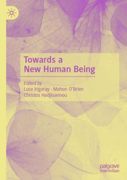 Towards a New Human Being